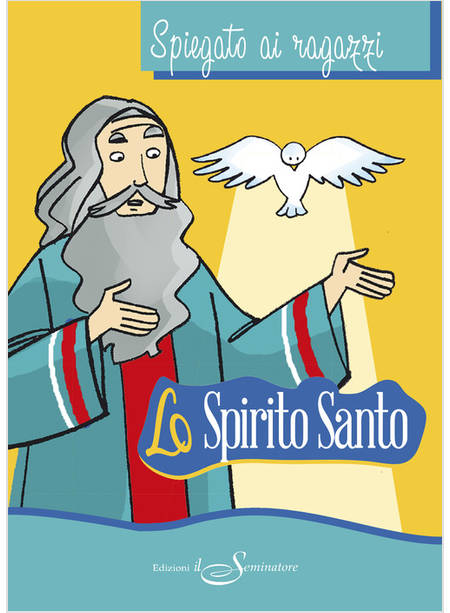 SPIRITO SANTO SPIEGATO AI RAGAZZI (LO)