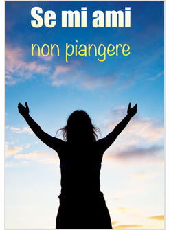 SE MI AMI NON PIANGERE