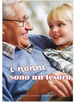 I NONNI SONO UN TESORO