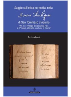 SAGGIO SULL'ETICA NORMATIVA NELLA SUMMA THEOLOGIAE DI SAN TOMMASO D'AQUINO