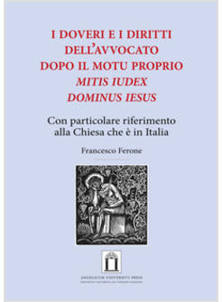 DOVERI E I DIRITTI DELL'AVVOCATO DOPO IL MOTU PROPRIO MITIS IUDEX DOMINUS IESUS