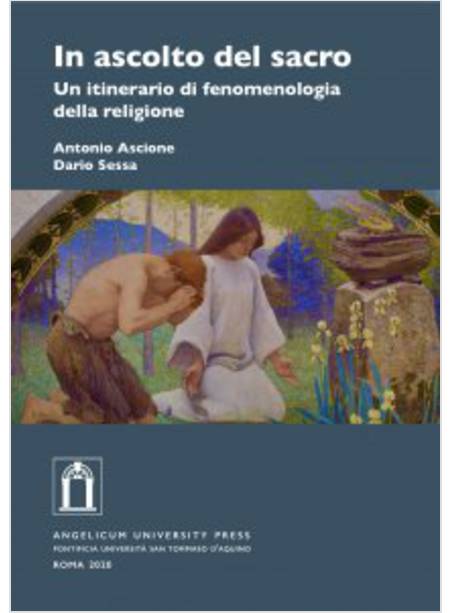 IN ASCOLTO DEL SACRO. UN ITINERARIO DI FENOMENOLOGIA DELLA RELIGIONE