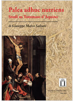 PALEA ADHUC NUTRIENS STUDI SU TOMMASO D'AQUINO