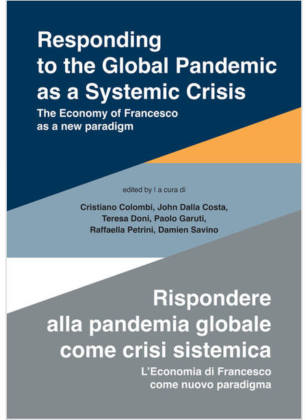 RESPONDING TO THE GLOBAL PANDEMIC AS A SYSTEMIC CRISIS-RISPONDERE ALLA PANDEMIA 