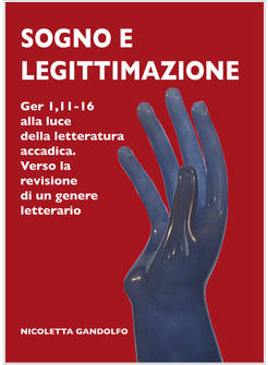 SOGNO E LEGITTIMAZIONE GER 1,11-16 ALLA LUCE DELLA LETTERATURA ACCADICA