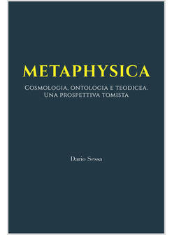 METAPHYSICA COSMOLOGIA, ONTOLOGIA E TEODICEA. UNA PROSPETTIVA TOMISTA