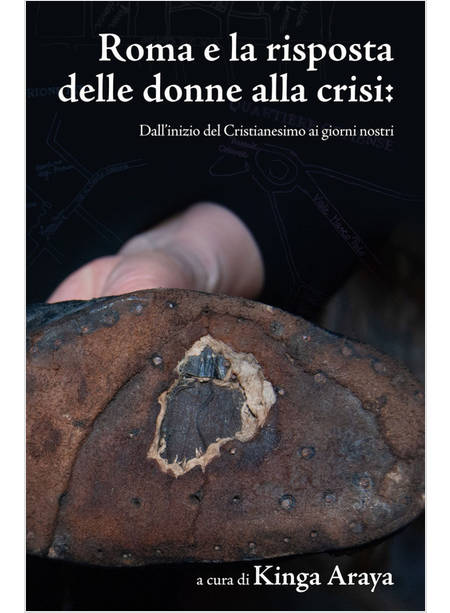 ROMA E LA RISPOSTA DELLE DONNE ALLA CRISI DALL'INIZIO DEL CRISTIANESIMO