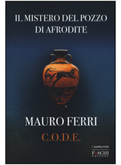 IL MISTERO DEL POZZO DI AFRODITE. C.O.D.E.