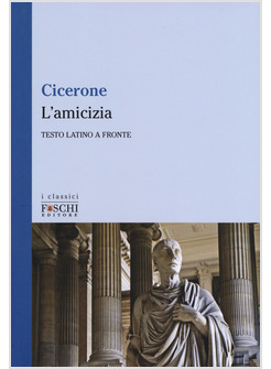L'AMICIZIA. TESTO LATINO A FRONTE