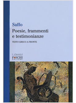 POESIE, FRAMMENTI E TESTIMONIANZE. TESTO GRECO A FRONTE