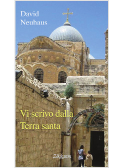 VI SCRIVO DALLA TERRA SANTA