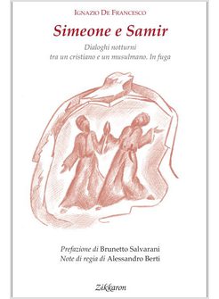 SIMEONE E SAMIR. DIALOGHI NOTTURNI TRA UN CRISTIANO E UN MUSULMANO. IN FUGA