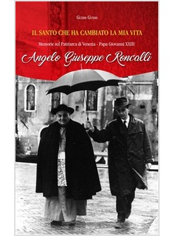 IL SANTO CHE HA CAMBIATO LA MIA VITA. MEMORIE SUL PATRIARCA DI VENEZIA