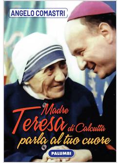 MADRE TERESA DI CALCUTTA PARLA AL TUO CUORE