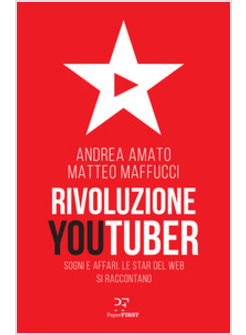 RIVOLUZIONE YOUTUBER. SOGNI E AFFARI. LE STAR DEL WEB SI RACCONTANO