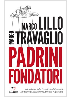 PADRINI FONDATORI. LA SENTENZA SULLA TRATTATIVA STATO-MAFIA 