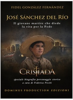 JOSE' SANCHEZ DEL RIO IL GIOVANE MARTIRE CHE DIEDE LA VITA PER LA FEDE