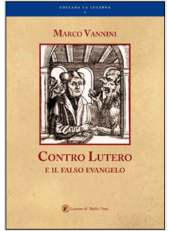 CONTRO LUTERO E IL FALSO EVANGELO