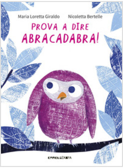 PROVA A DIRE ABRACADABRA!