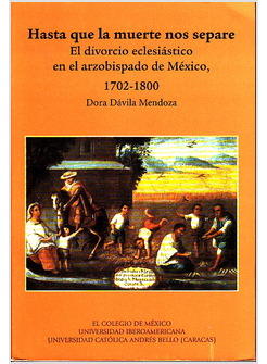 HASTA QUE LA MUERTE NOS SEPARE. EL DIVORCIO ECLESIASTICO EN EL ARZOBISPADO
