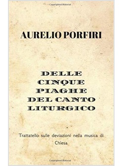 DELLE CINQUE PIAGHE DEL CANTO LITURGICO