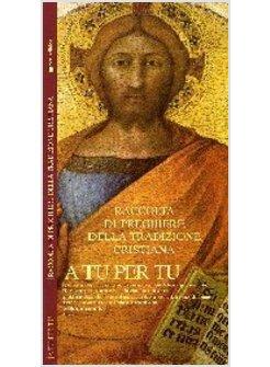 A TU PER TU RACCOLTA DI PREGHIERE DELLA TRADIZIONE CRISTIANA