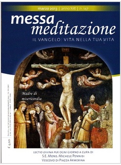 MESSA MEDITAZIONE MARZO 2013