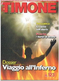 IL TIMONE N. 123 MAGGIO 2013  VIAGGIO ALL'INFERNO