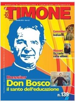 IL TIMONE N. 139 GENNAIO 2015. DON BOSCO IL SANTO DELL'EDUCAZIONE