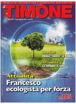 IL TIMONE N. 145 LUGLIO/AGOSTO 2015 FRANCESCO ECOLOGISTA PER FORZA