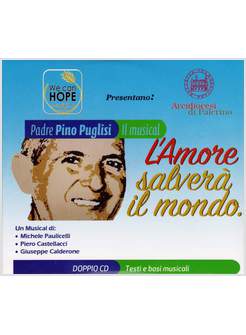 L'AMORE SALVERA' IL MONDO. PADRE PINO PUGLISI MUSICAL CD DOPPIO