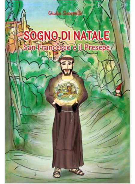 SOGNO DI NATALE SAN FRANCESCO E IL PRESEPE