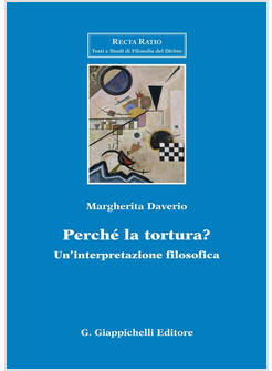 PERCHE' LA TORTURA? UN'INTERPRETAZIONE FILOSOFICA