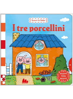 TRE PORCELLINI. SCORRI LE FIABE. EDIZ. A COLORI (I)