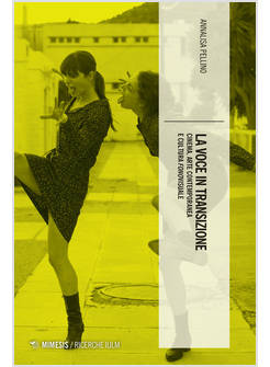VOCE IN TRANSIZIONE. CINEMA ARTE CONTEMPORANEA E CULTURA FONOVISUALE (LA)