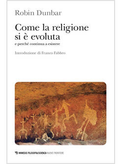COME LA RELIGIONE SI E' EVOLUTA E PERCHE' CONTINUA A ESISTERE