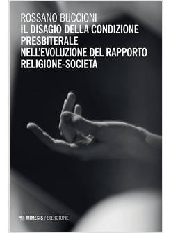 DISAGIO DELLA CONDIZIONE PRESBITERALE NELL'EVOLUZIONE DEL RAPPORTO RELIGIONE