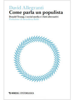 COME PARLA UN POPULISTA. DONALD TRUMP, I SOCIAL MEDIA E I FATTI ALTERNATIVI