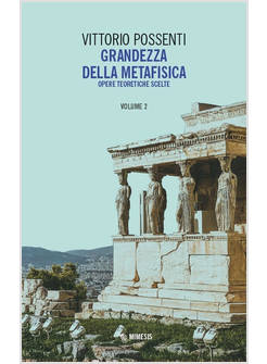GRANDEZZA DELLA METAFISICA. OPERE TEORETICHE SCELTE. VOL. 2