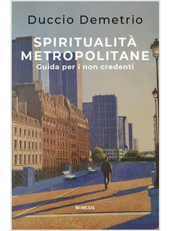 SPIRITUALITA' METROPOLITANE GUIDA PER I NON CREDENTI