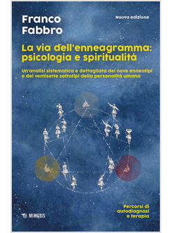 LA VIA DELL'ENNEAGRAMMA: PSICOLOGIA E SPIRITUALITA'