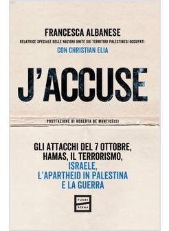J'ACCUSE GLI ATTACCHI DEL 7 OTTOBRE, HAMAS, IL TERRORISMO, ISRAELE, L'APARTHEID