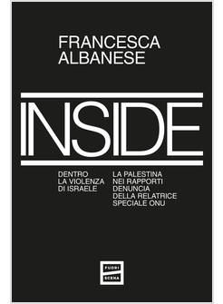 INSIDE DENTRO LA VIOLENZA DI ISRAELE 