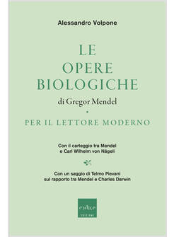 OPERE BIOLOGICHE DI GREGOR MENDEL PER IL LETTORE MODERNO