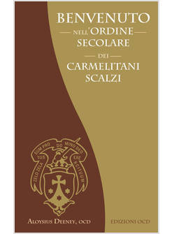 BENVENUTO NELL'ORDINE SECOLARE DEI CARMELITANI SCALZI