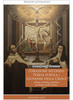ORAZIONE SECONDO TERESA D'AVILA E GIOVANNI DELLA CROCE