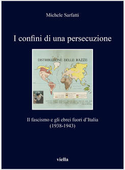 CONFINI DI UNA PERSECUZIONE. IL FASCISMO E GLI EBREI FUORI D'ITALIA (1938-1943) 