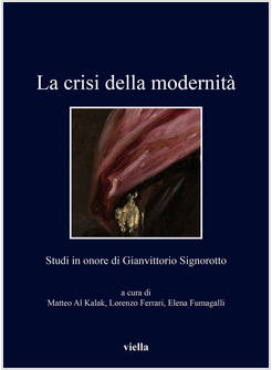 LA CRISI DELLA MODERNITA' STUDI IN ONORE DI GIANVITTORIO SIGNOROTTO