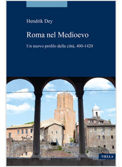 LA ROMA DEL MEDIOEVO UN NUOVO PROFILO DELLA CITTA', 400-1420