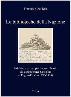 BIBLIOTECHE DELLA NAZIONE. POLITICHE E USI DEL PATRIMONIO LIBRARIO DALLA REPUBBL